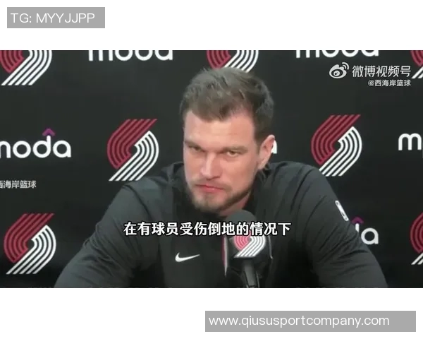 斯普利特谈伤病影响强调启用年轻球员是无奈但必要的决策